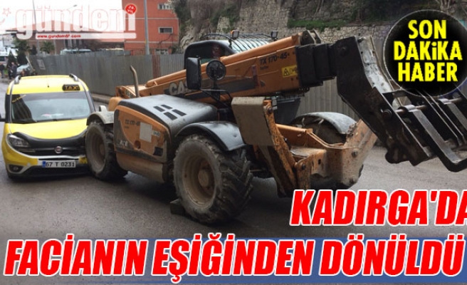 Kadırga'da facianın eşiğinden dönüldü