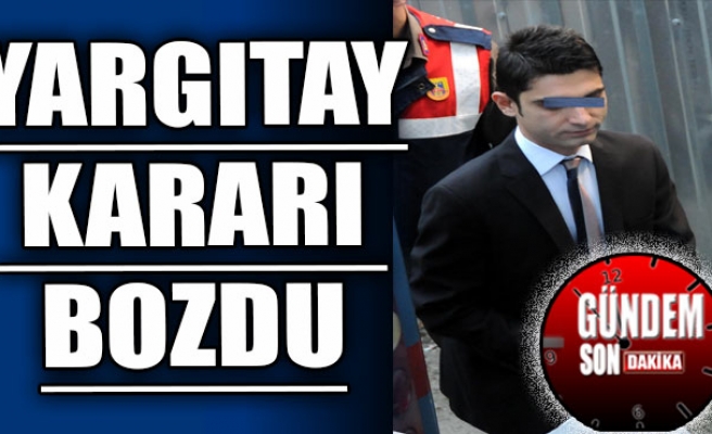 YARGITAY KARARI BOZDU