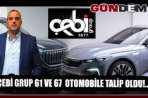 Çebi Grup 61 ve 67  otomobile talip oldu!..