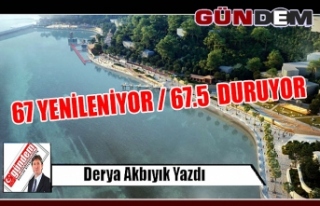  67 YENİLENİYOR / 67.5  DURUYOR