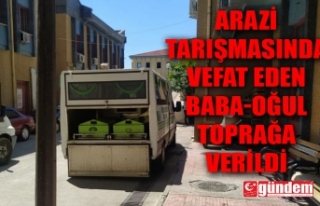 KANLI BİTEN ARAZİ TARTIŞMASINDA BABA-OĞUL TOPRAĞA...