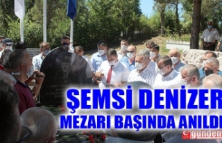 ŞEMSİ DENİZER MEZARI BAŞINDA ANILDI