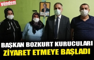 BAŞKAN BOZKURT KURUCULARI ZİYARET ETMEYE BAŞLADI