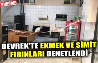 DEVREK'TE EKMEK VE SİMİT FIRINLARI DENETLENDİ