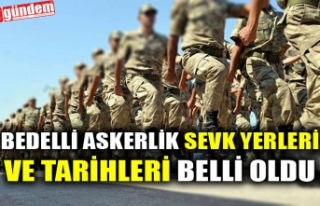 BEDELLİ ASKERLİK SEVK YERLERİ VE TARİHLERİ BELLİ...