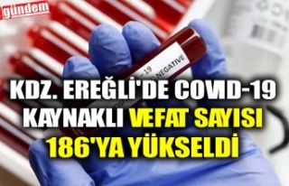 KDZ. EREĞLİ'DE COVID-19 KAYNAKLI VEFAT SAYISI...