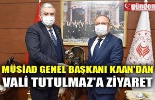 MÜSİAD GENEL BAŞKANI KAAN'DAN VALİ TUTULMAZ'A...