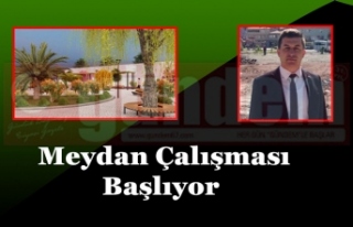 Meydan Çalışması Başlıyor