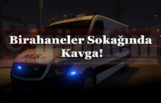 Birahaneler Sokağında Kavga!