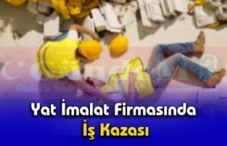 Yat İmalat Firmasında İş Kazası