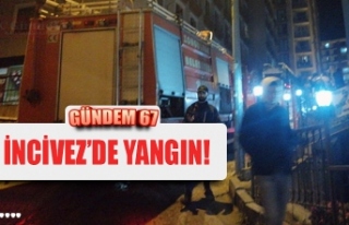 İNCİVEZ’DE YANGIN!