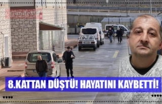 8.KATTAN DÜŞTÜ, HAYATINI KAYBETTİ!