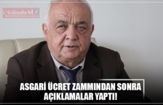 ASGARİ ÜCRET ZAMMINDAN SONRA AÇIKLAMALAR YAPTI!