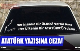 ATATÜRK YAZISINA CEZA!