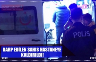 DARP EDİLEN ŞAHIS HASTANEYE  KALDIRILDI!