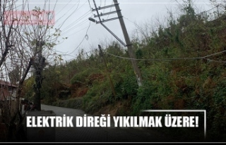 ELEKTRİK DİREĞİ YIKILMAK ÜZERE!