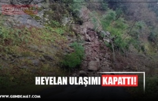 HEYELAN ULAŞIMI KAPATTI!