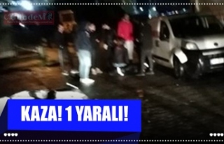 KAZA! 1 YARALI!