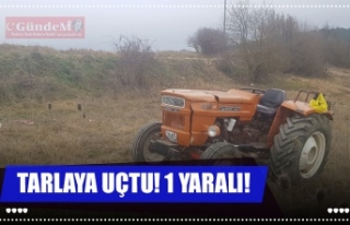 TARLAYA UÇTU! 1 YARALI!