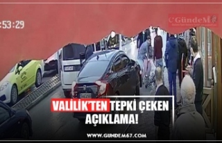 VALİLİK’TEN TEPKİ ÇEKEN  AÇIKLAMA!