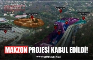 MAKZON PROJESİ KABUL EDİLDİ!