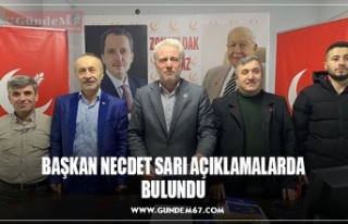 BAŞKAN NECDET SARI AÇIKLAMALARDA BULUNDU