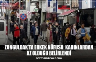 ZONGULDAK’TA ERKEK NÜFUSU KADINLARDAN AZ OLDUĞU...