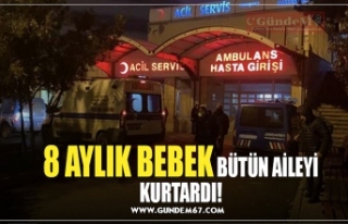 8 AYLIK BEBEK BÜTÜN AİLEYİ KURTARDI!