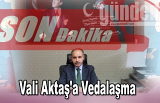 Vali Aktaş'a Vedalaşma.