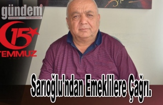 Başkan Sarıoğlu'ndan emeklilere çağrı