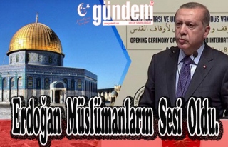 Erdoğan Müslümanların Sesi Oldu