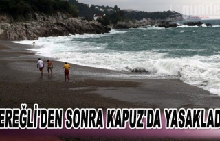 Ereğli'den Sonra Kapuz'da Yasakladı