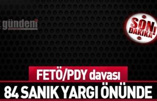 FETÖ/PDY davası 84 sanık yargı önünde