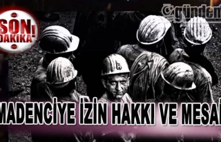 MADENCİYE İZİN HAKKI VE MESAİ