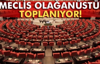 Meclis Olağanüstü toplanıyor