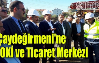 Çaydeğirmeni'ne TOKİ ve Ticaret Merkezi