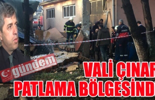 VALİ ÇINAR, PATLAMA BÖLGESİNDE