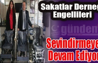 Sakatlar Derneği engellileri sevindirmeye devam ediyor