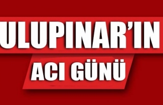 Ulupınar'ın Acı Günü...