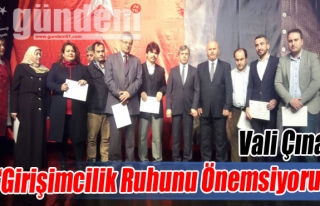 Vali Çınar, 'Girişimcilik Ruhunu Önemsiyoruz'