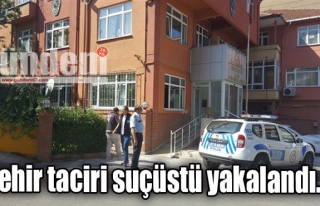 Zehir taciri suçüstü yakalandı...