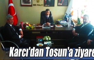 Karcı'dan Tosun'a ziyaret