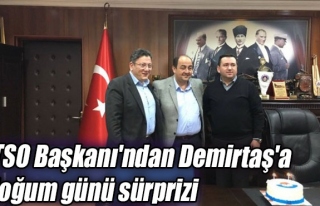 TSO Başkanı'ndan Demirtaş'a doğum günü sürprizi...