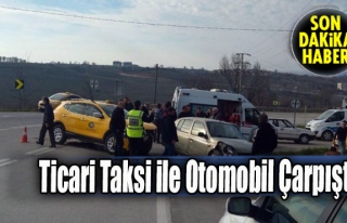 Ticari Taksi ile Otomobil Çarpıştı...