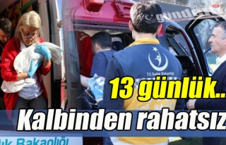 13 günlük... Kalbinden rahatsız