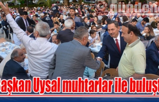 Başkan Uysal muhtarlar ile buluştu