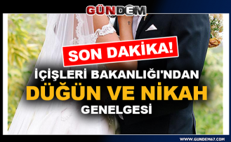 Son dakika! İçişleri Bakanlığı'ndan düğün ve nikah genelgesi...