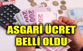 ASGARİ ÜCRET BELLİ OLDU