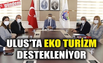 ULUS'TA EKO TURİZM DESTEKLENİYOR