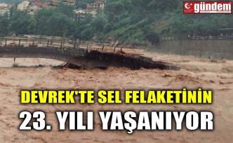 DEVREK'TE SEL FELAKETİNİN 23. YILI YAŞANIYOR